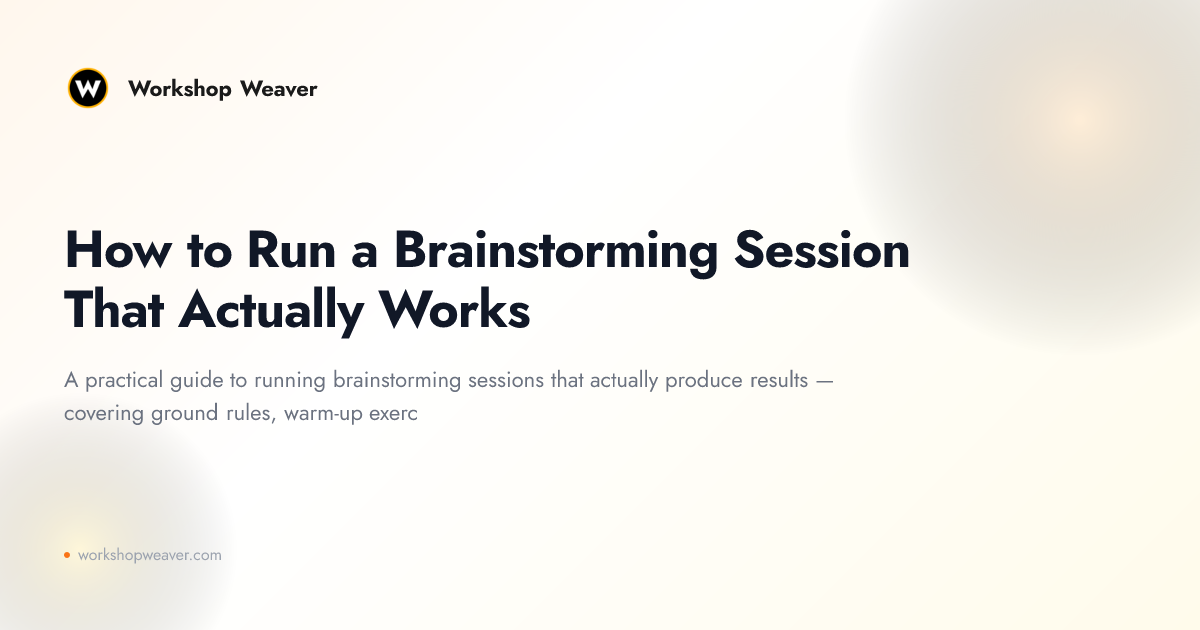 How to Run a Brainstorming Session That Actually Works