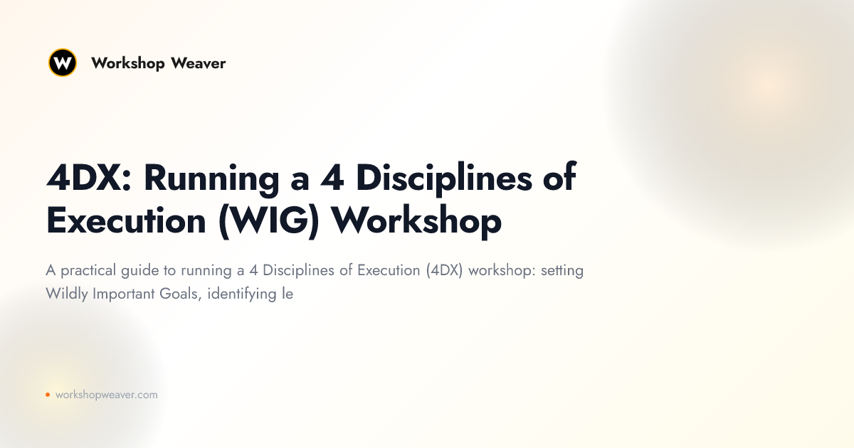 4DX: Running a 4 Disciplines of Execution (WIG) Workshop