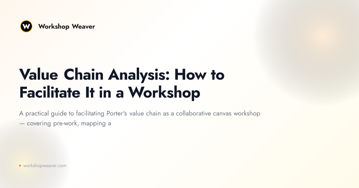 Value Chain Analysis: How to Facilitate It in a Workshop
