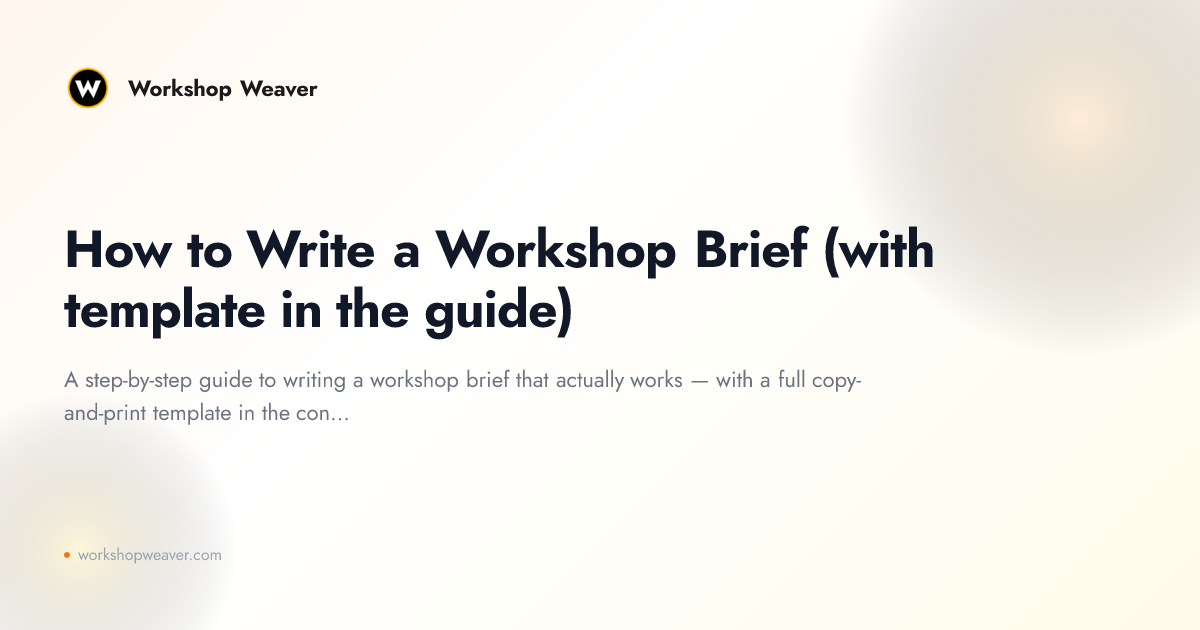 How to Write a Workshop Brief (with template in the guide)