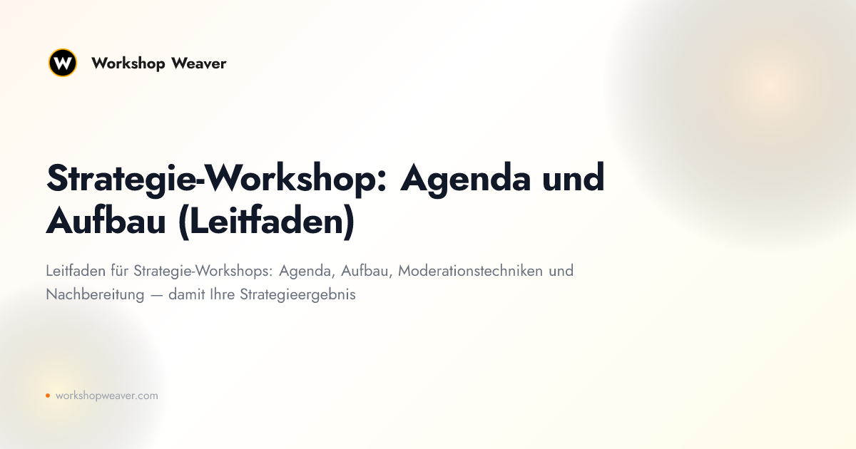Strategie-Workshop: Agenda und Aufbau (Leitfaden)