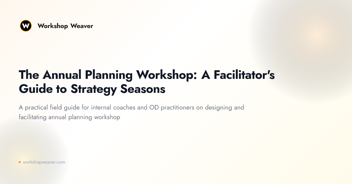 The Annual Planning Workshop: A Facilitator's Guide to Strategy Seasons
