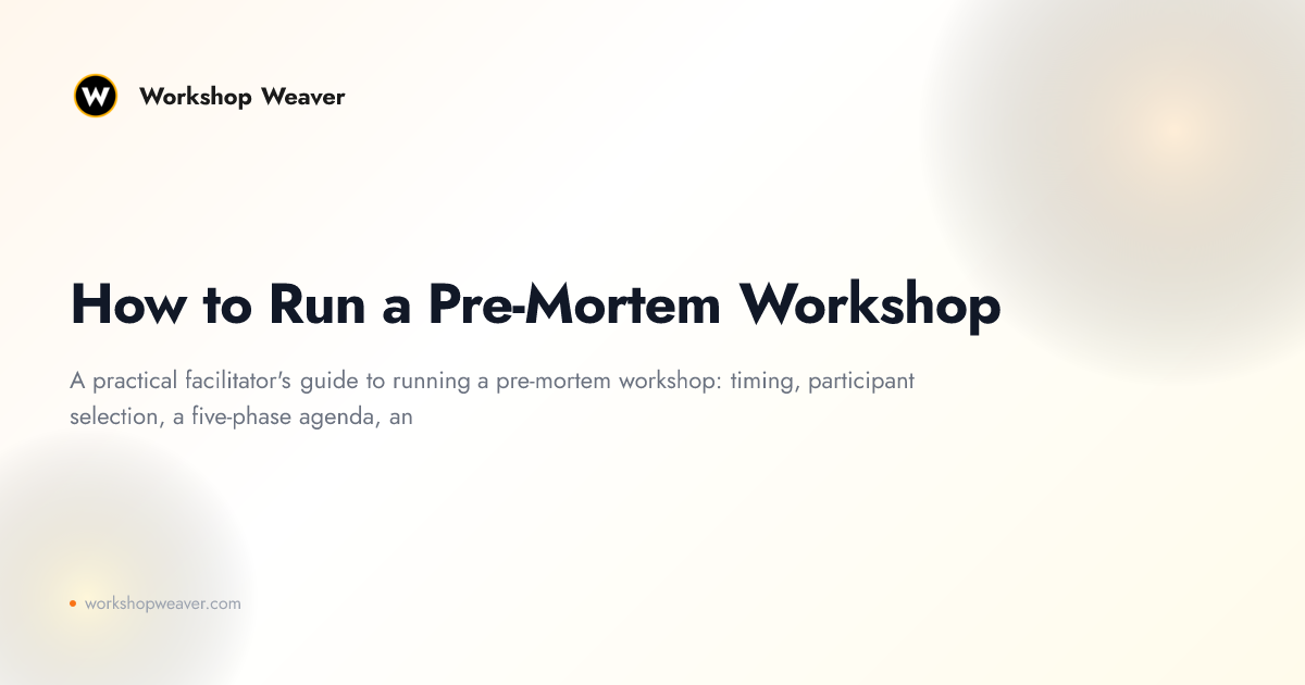 How to Run a Pre-Mortem Workshop