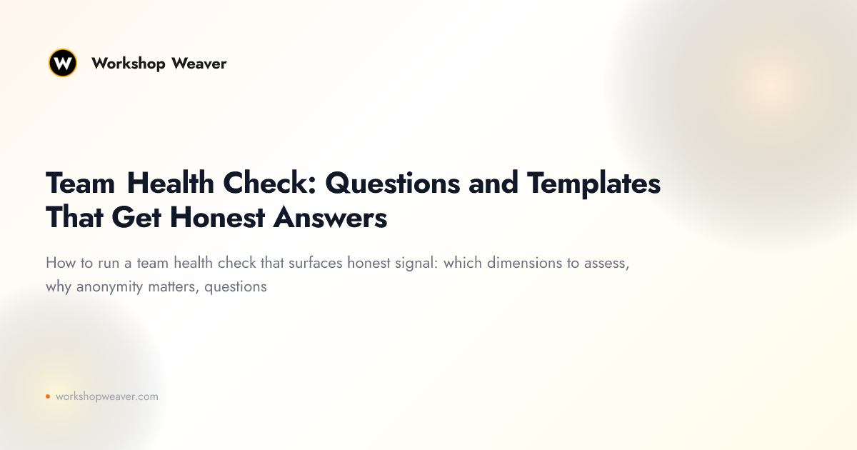 Team Health Check: Questions and Templates That Get Honest Answers
