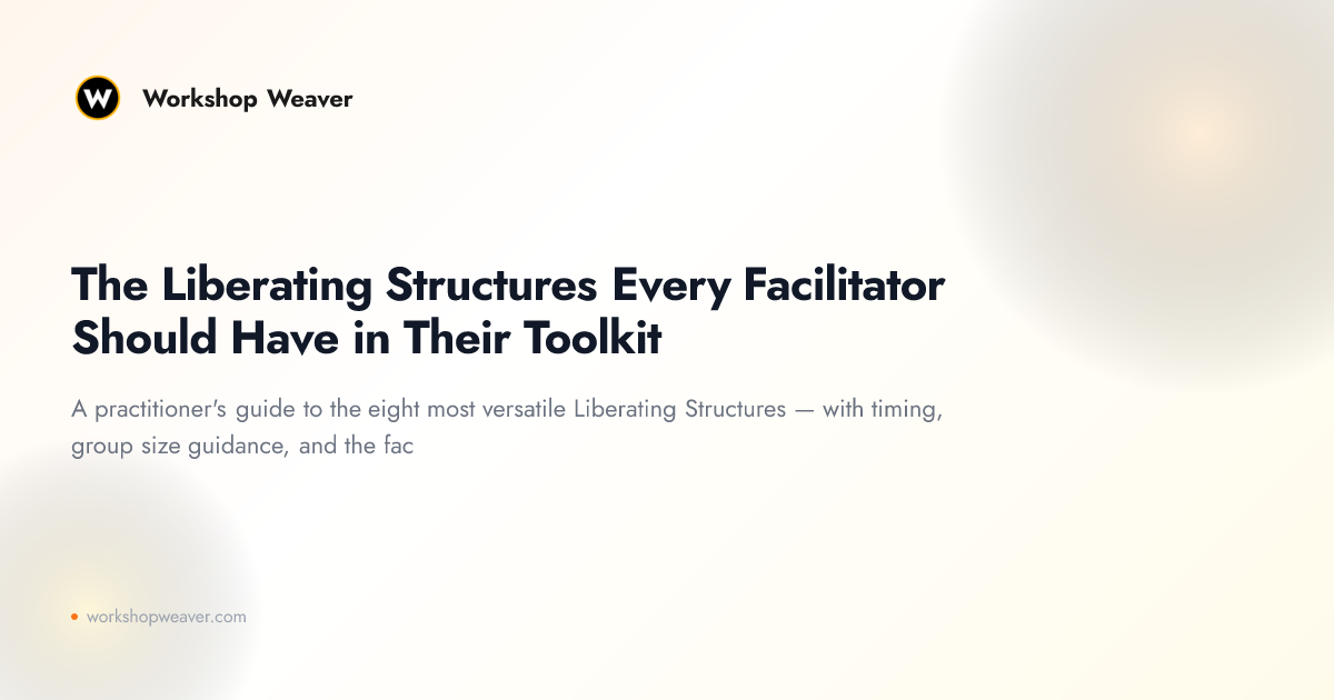 The Liberating Structures Every Facilitator Should Have in Their Toolkit