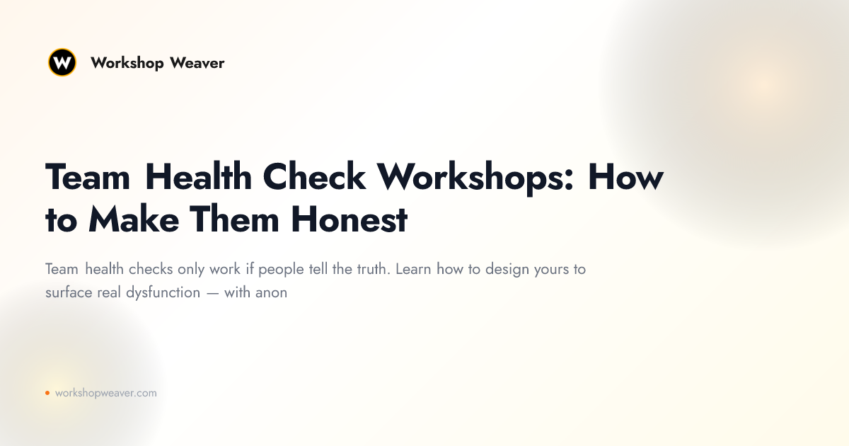 Team Health Check Workshops: How to Make Them Honest