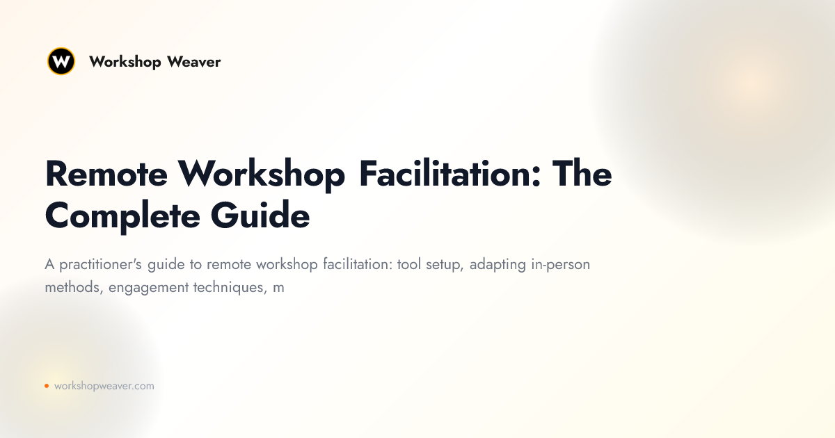 Remote Workshop Facilitation: Checklist + Agenda Tips